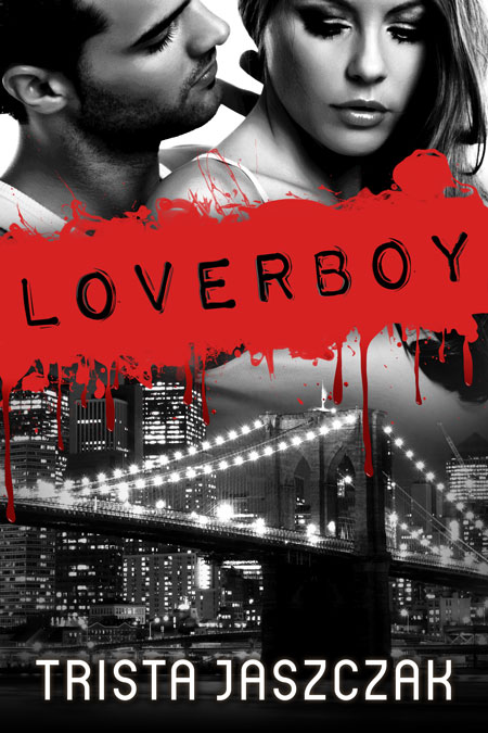 Loverboy by Trista Jaszczak